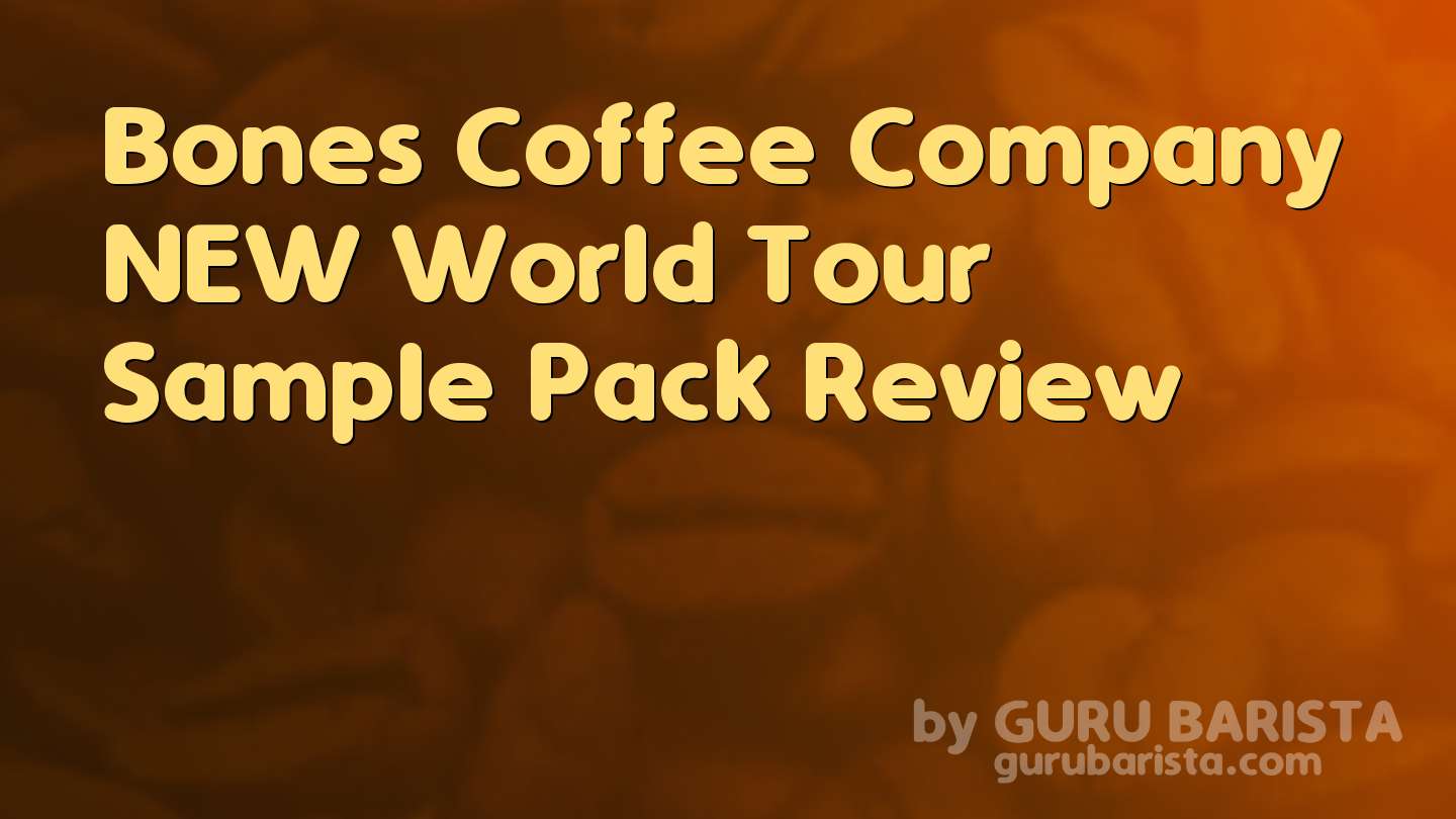 Bones Coffee Company NEW World Tour Sample Pack Review