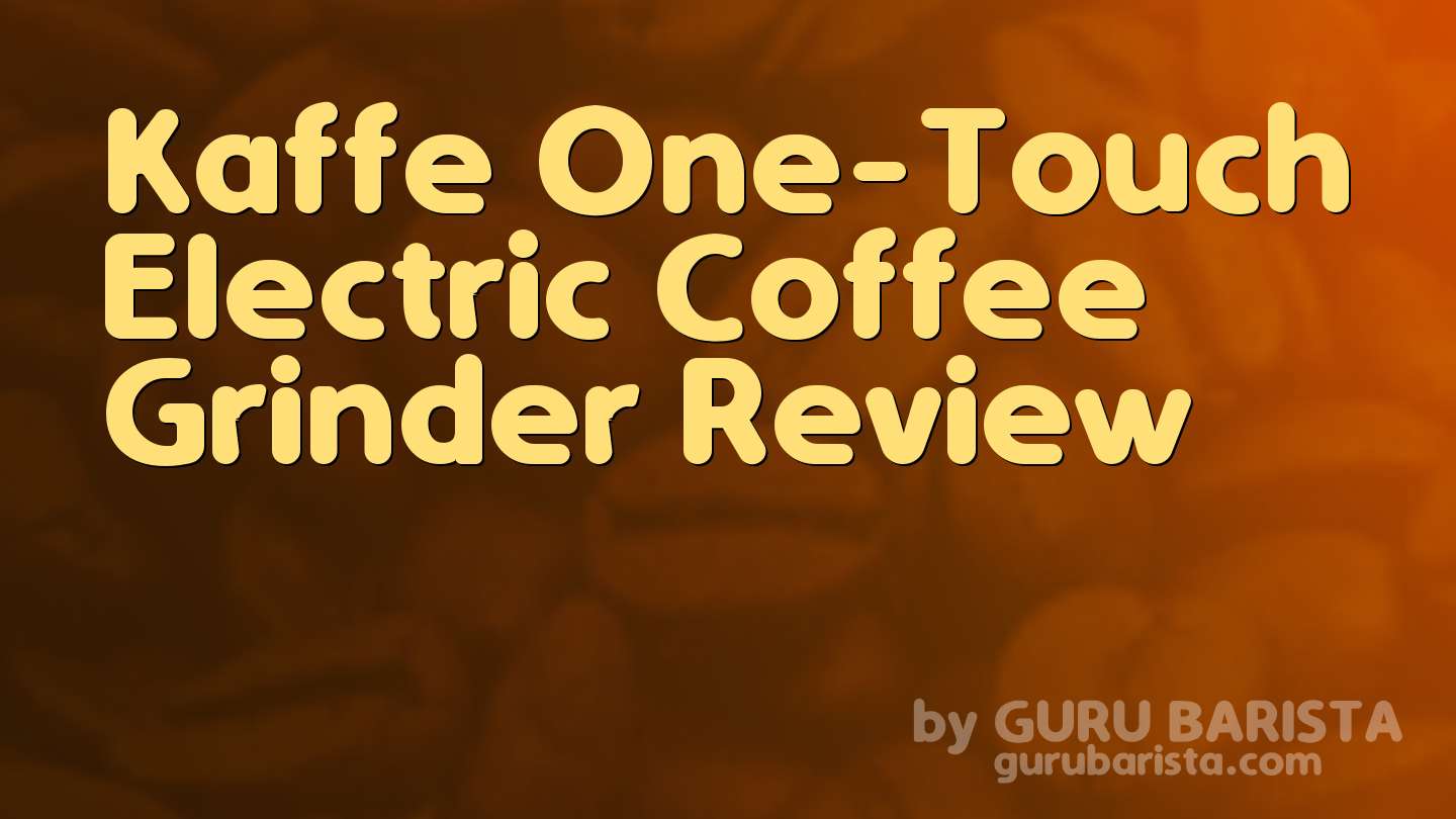 Kaffe One-Touch Electric Coffee Grinder Review