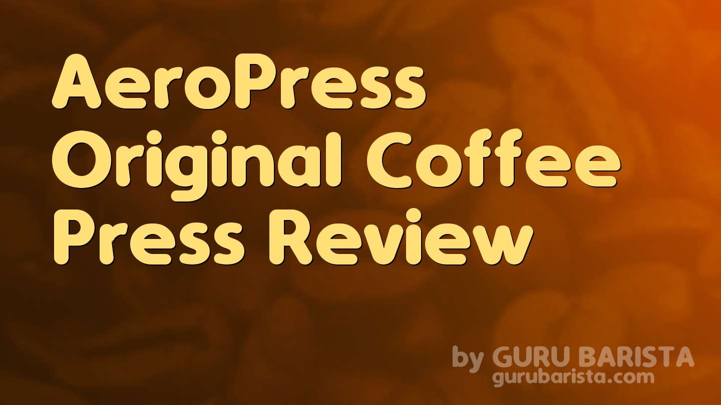 AeroPress Original Coffee Press Review