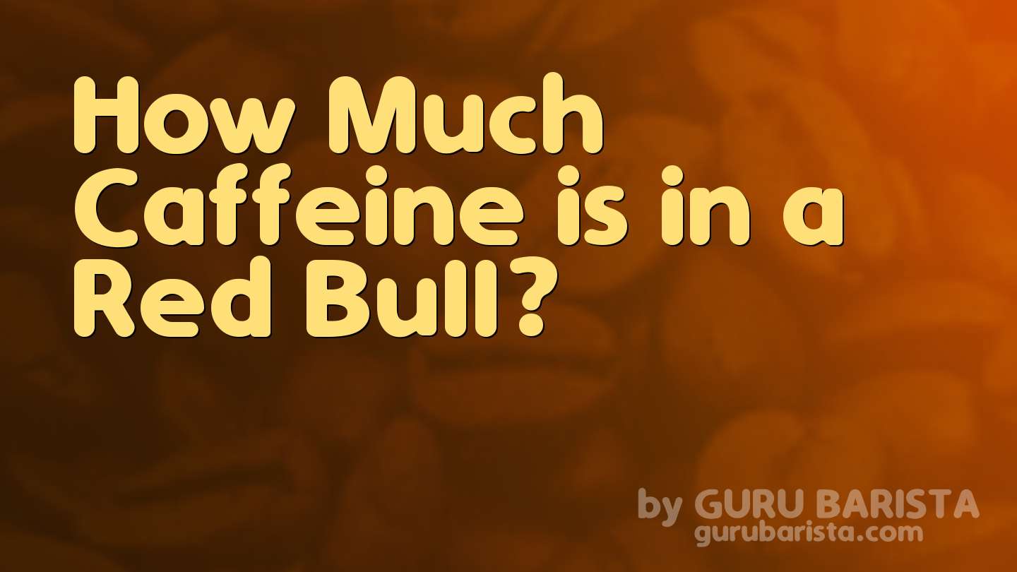 How Much Caffeine is in a Red Bull?