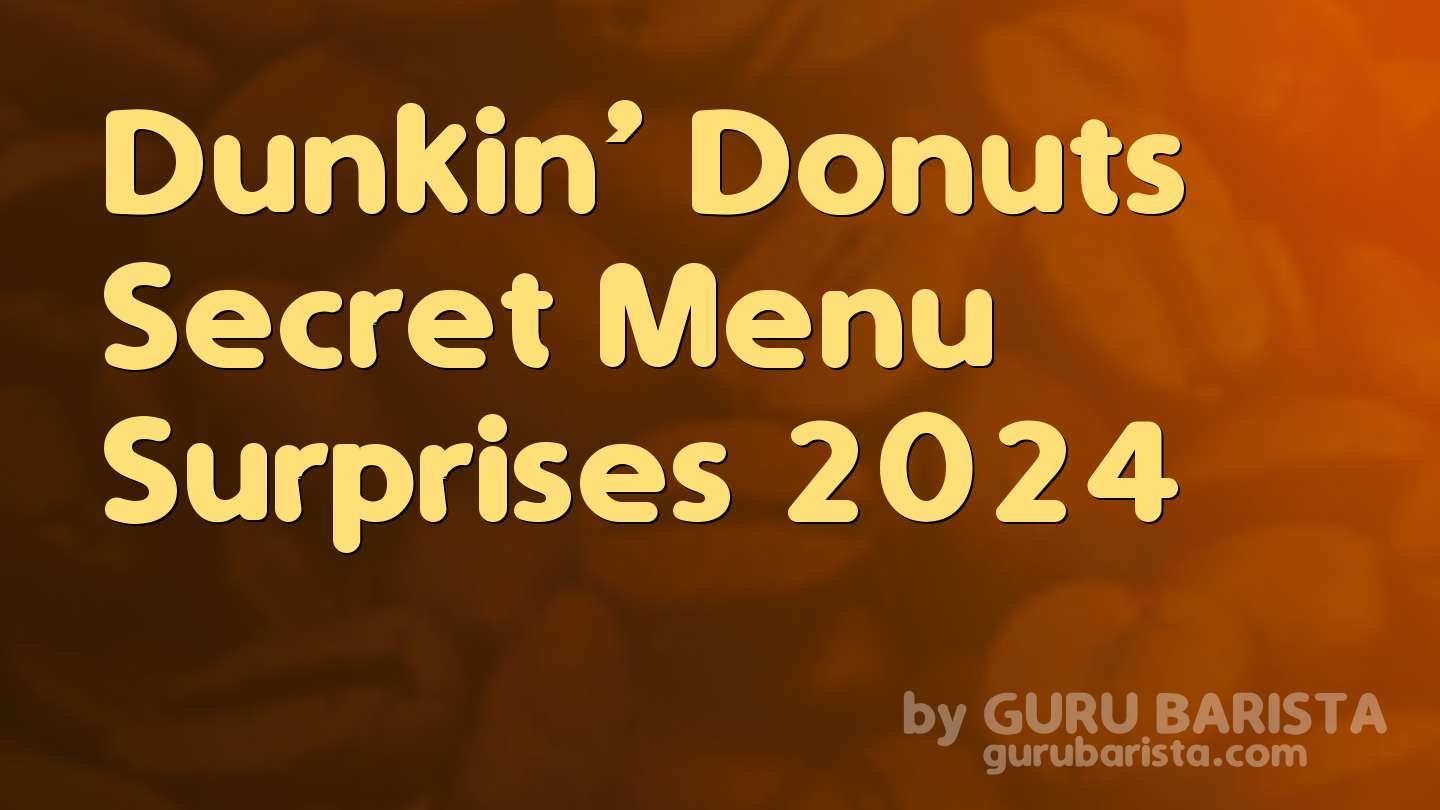 Dunkin’ Donuts Secret Menu Surprises 2024